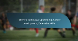 Takehiro Tomiyasu: Upbringing, Career development, Defensive skills