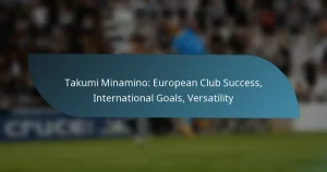 Takumi Minamino: European Club Success, International Goals, Versatility
