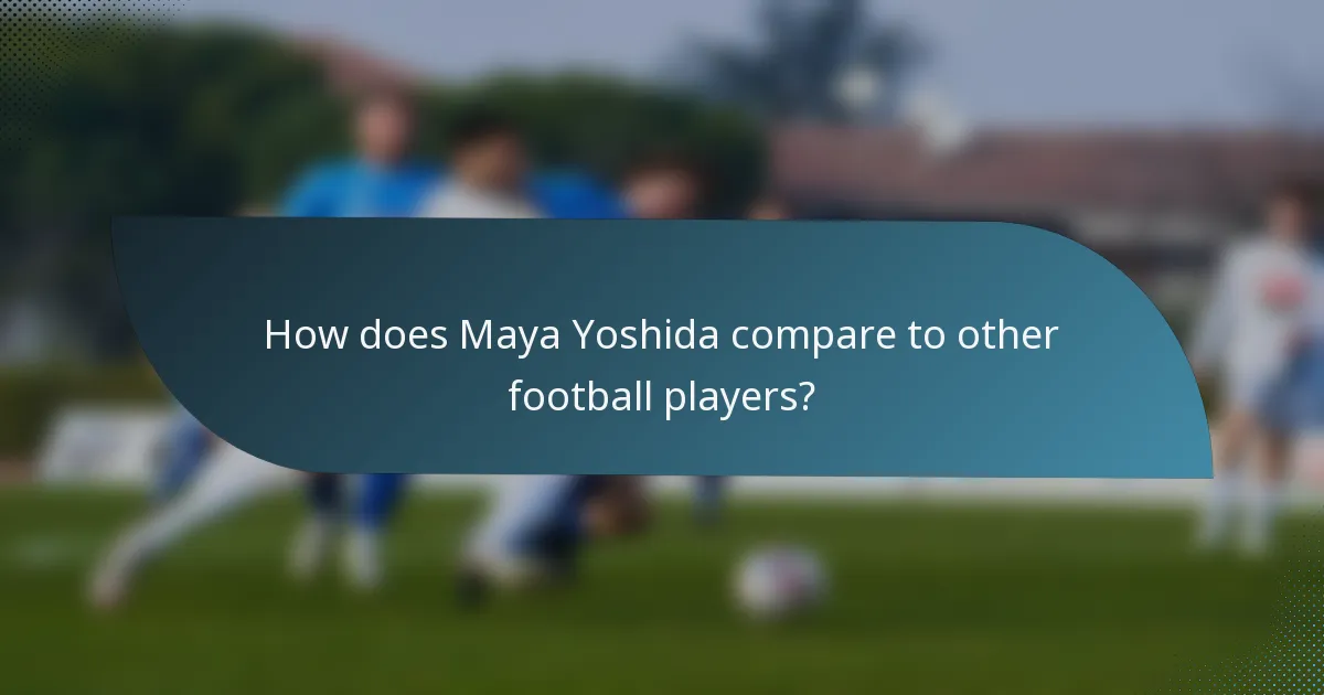 How does Maya Yoshida compare to other football players?