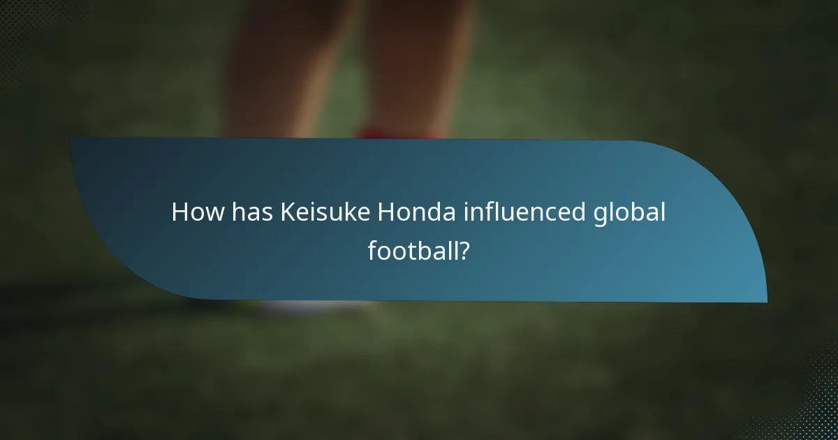 How has Keisuke Honda influenced global football?