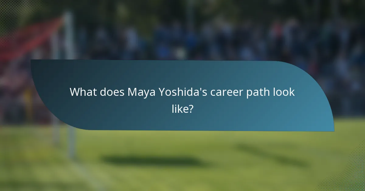What does Maya Yoshida's career path look like?