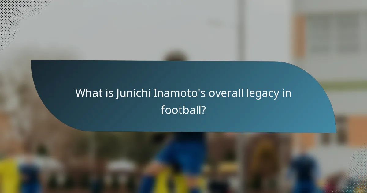 What is Junichi Inamoto's overall legacy in football?