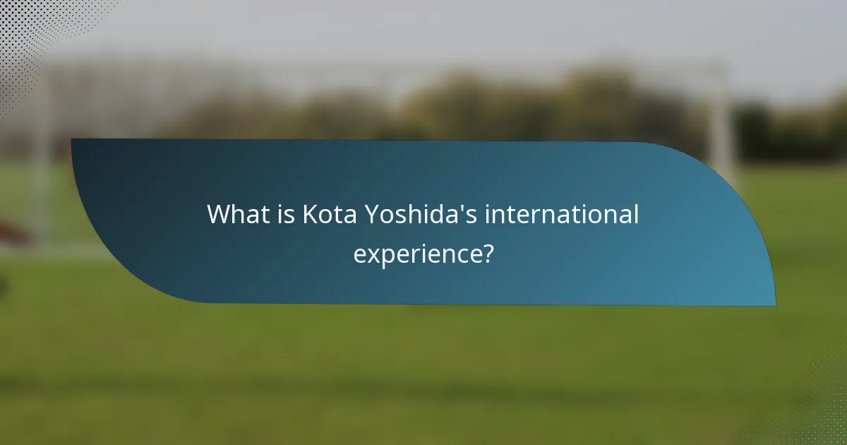 What is Kota Yoshida's international experience?